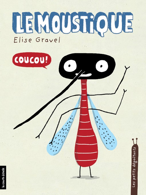 Title details for Le moustique by Élise Gravel - Available